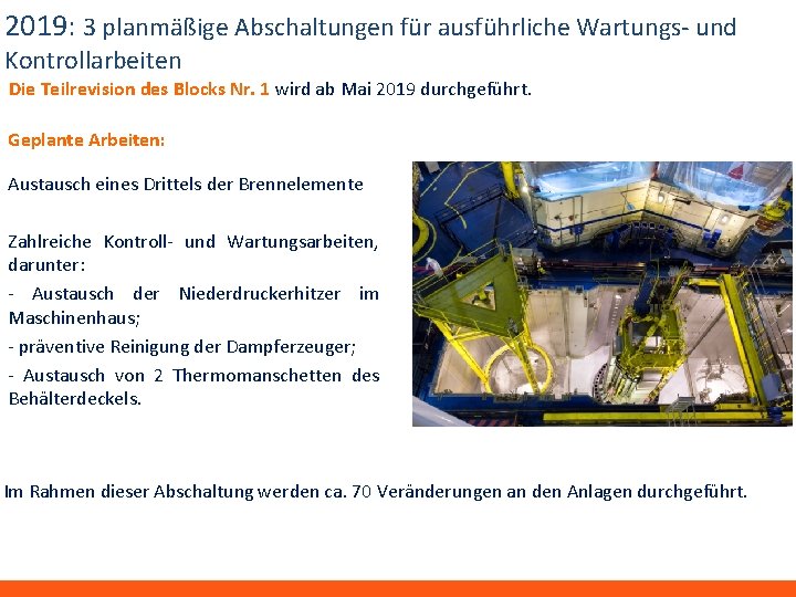 ©EDF – Alexandre Simonet 2019: 3 planmäßige Abschaltungen für ausführliche Wartungs- und Kontrollarbeiten Die