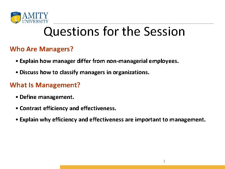 Questions for the Session Who Are Managers? • Explain how manager differ from non-managerial