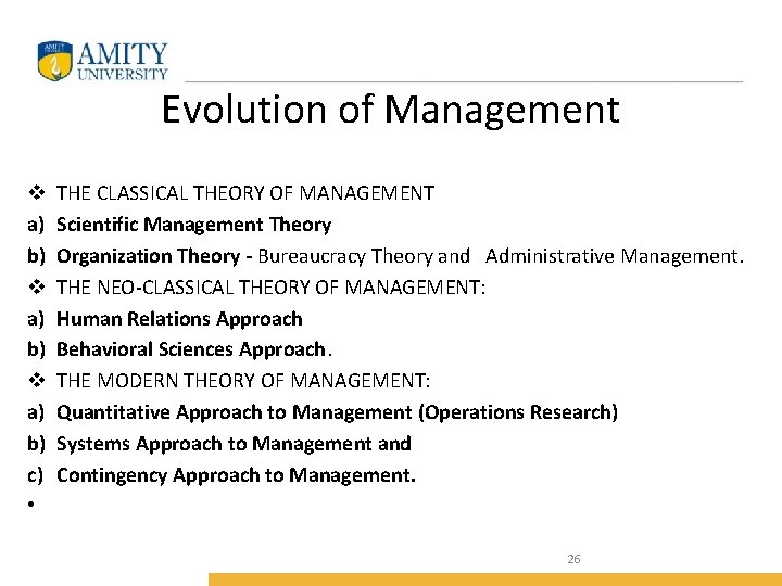 Evolution of Management v a) b) c) • THE CLASSICAL THEORY OF MANAGEMENT Scientific