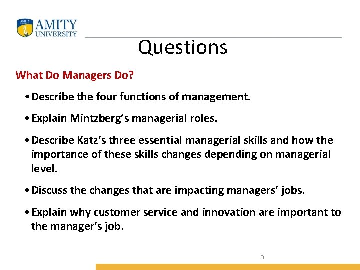 Questions What Do Managers Do? • Describe the four functions of management. • Explain