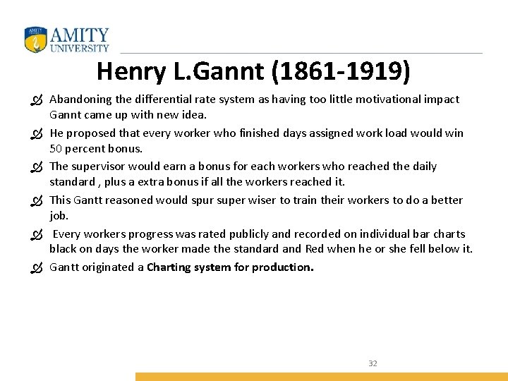 Henry L. Gannt (1861 -1919) Abandoning the differential rate system as having too little