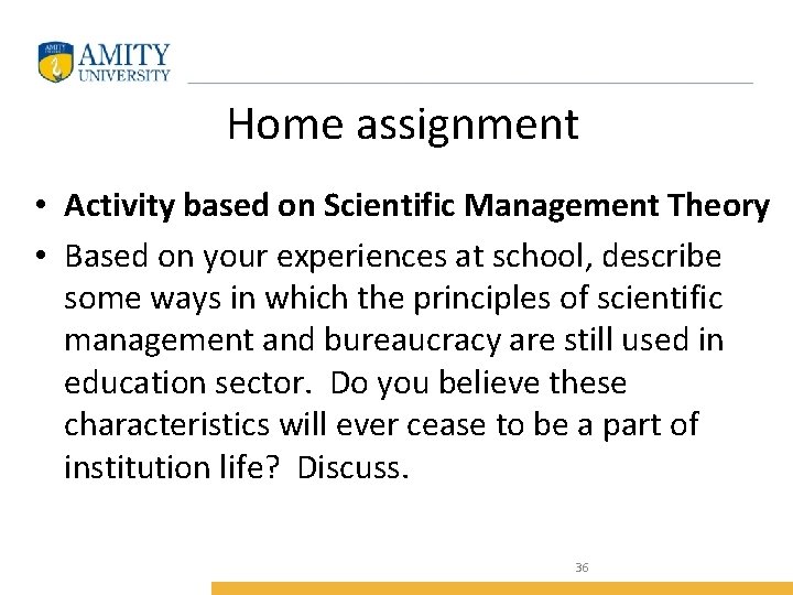 Home assignment • Activity based on Scientific Management Theory • Based on your experiences