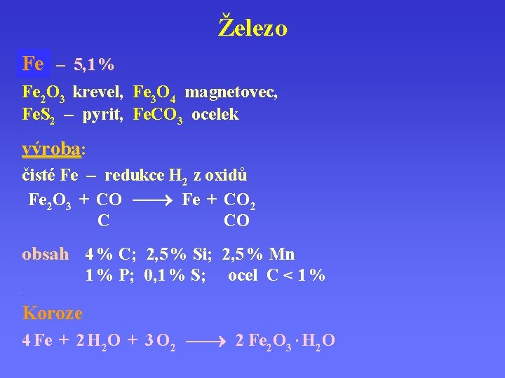 Železo Fe. – 5, 1 % Fe 2 O 3 krevel, Fe 3 O