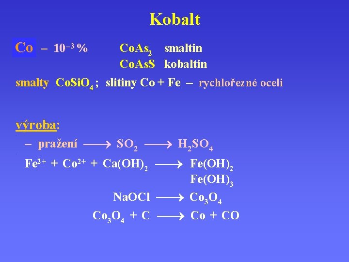 Kobalt Co – 10 – 3 % Co. As 2 smaltin Co. As. S