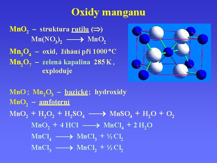 Oxidy manganu Mn. O 2 – struktura rutilu ( ) Mn(NO 3)2 Mn. O