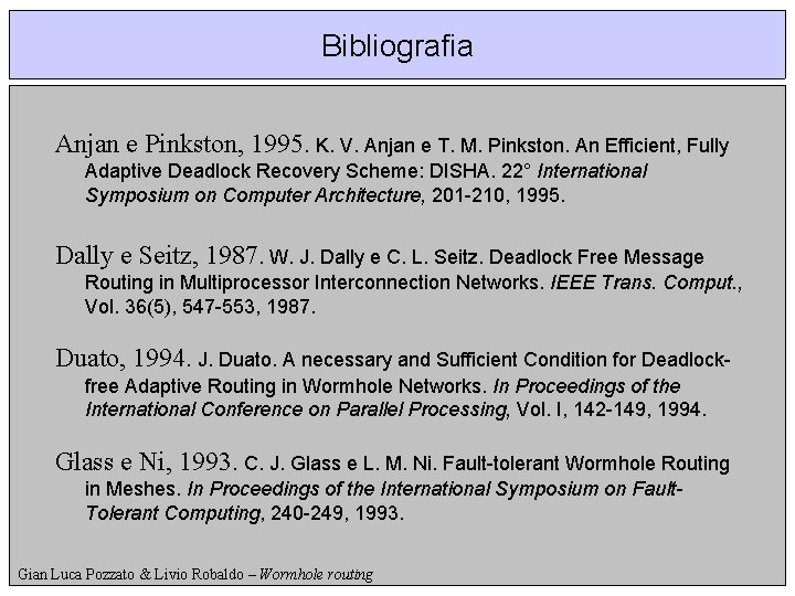 Bibliografia Anjan e Pinkston, 1995. K. V. Anjan e T. M. Pinkston. An Efficient,