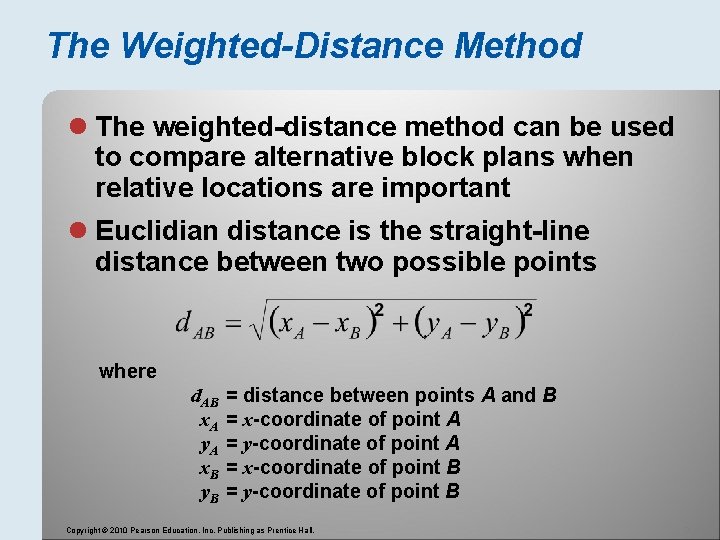The Weighted-Distance Method l The weighted-distance method can be used to compare alternative block