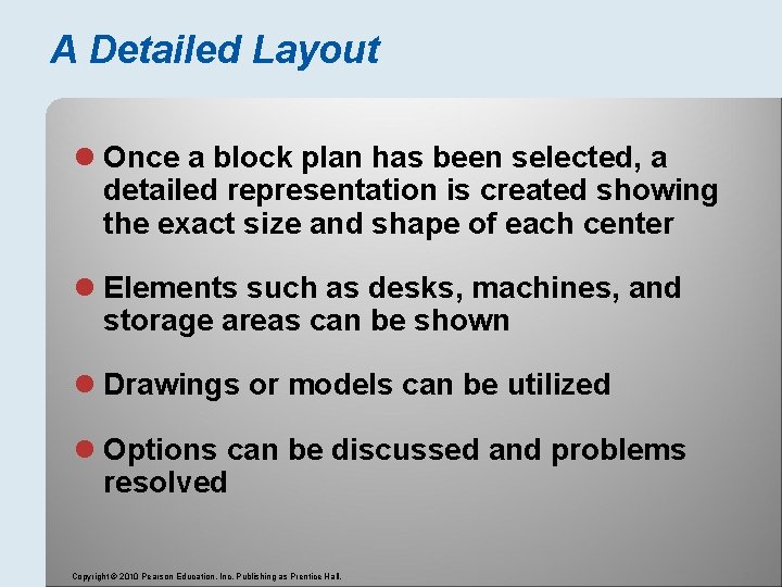 A Detailed Layout l Once a block plan has been selected, a detailed representation