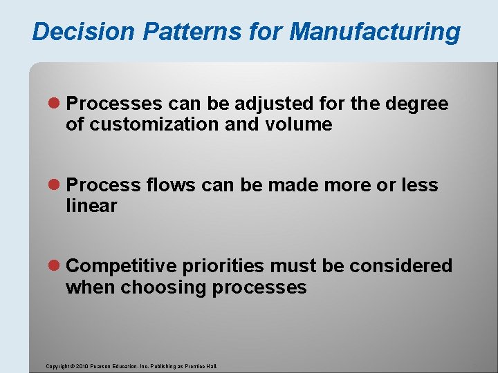 Decision Patterns for Manufacturing l Processes can be adjusted for the degree of customization