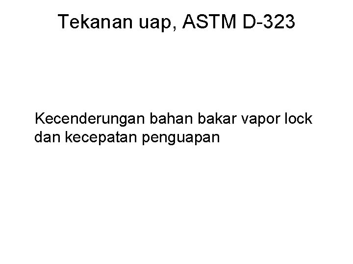 Tekanan uap, ASTM D-323 Kecenderungan bahan bakar vapor lock dan kecepatan penguapan 