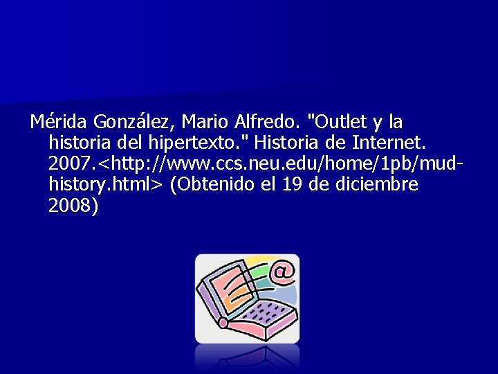 Mérida González, Mario Alfredo. "Outlet y la historia del hipertexto. " Historia de Internet.