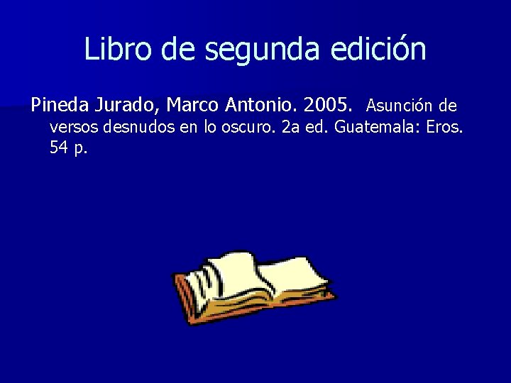 Libro de segunda edición Pineda Jurado, Marco Antonio. 2005. Asunción de versos desnudos en