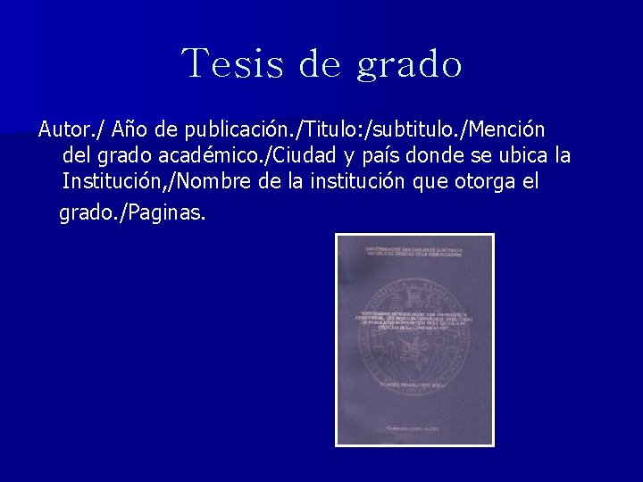 Tesis de grado Autor. / Año de publicación. /Titulo: /subtitulo. /Mención del grado académico.