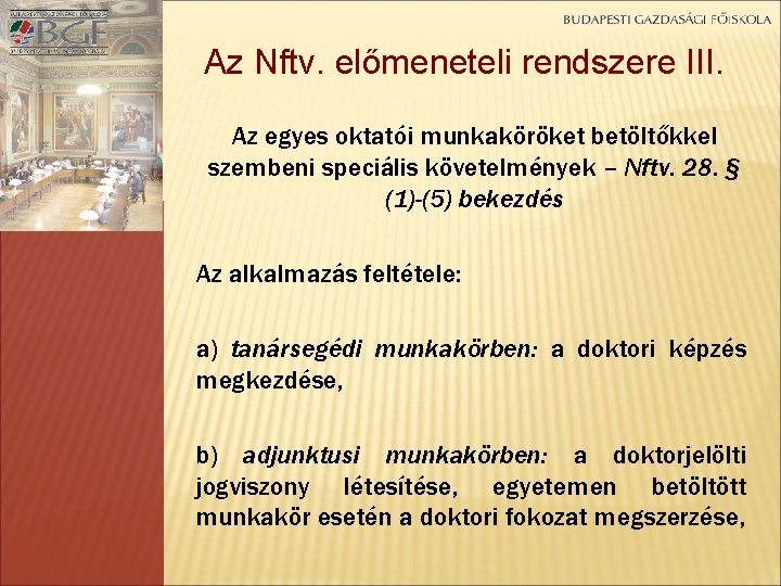 Az Nftv. előmeneteli rendszere III. Az egyes oktatói munkaköröket betöltőkkel szembeni speciális követelmények –