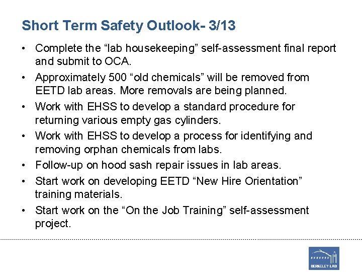 Short Term Safety Outlook- 3/13 • Complete the “lab housekeeping” self-assessment final report and