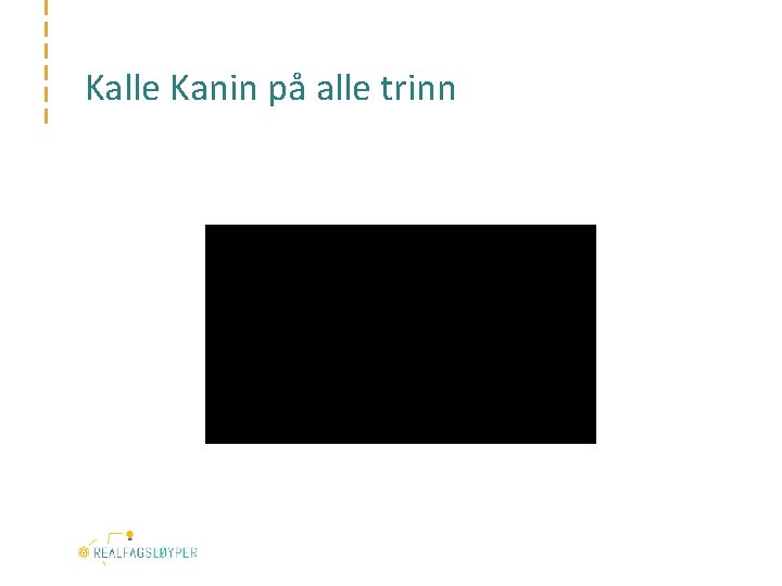 Kalle Kanin på alle trinn 