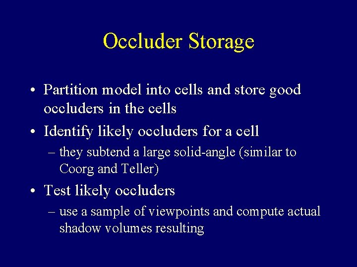 Occluder Storage • Partition model into cells and store good occluders in the cells