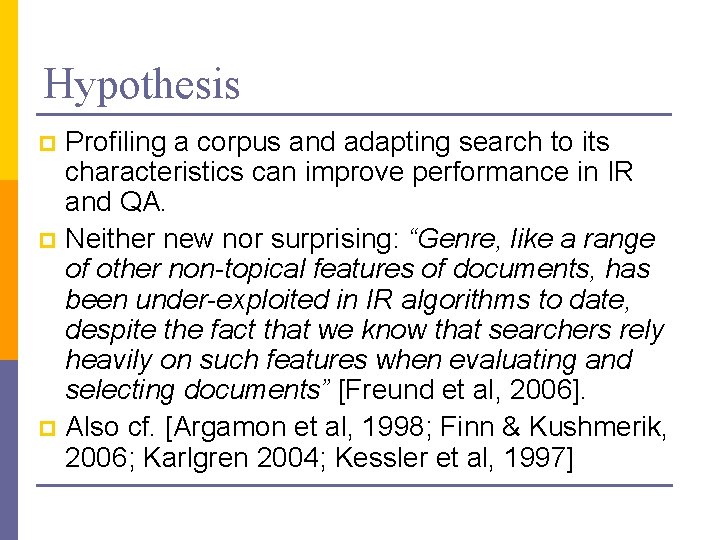 Hypothesis Profiling a corpus and adapting search to its characteristics can improve performance in