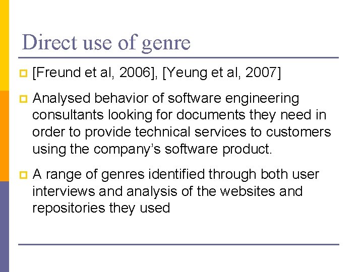 Direct use of genre p [Freund et al, 2006], [Yeung et al, 2007] p