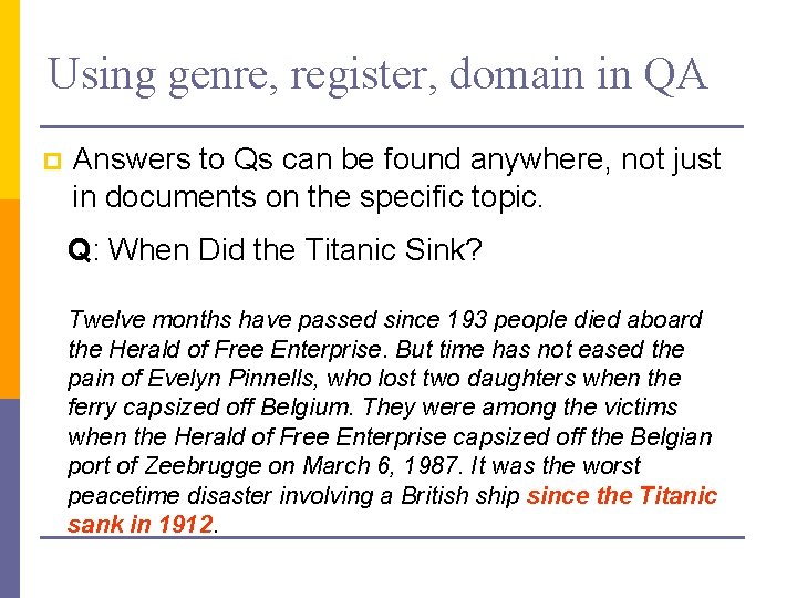 Using genre, register, domain in QA p Answers to Qs can be found anywhere,