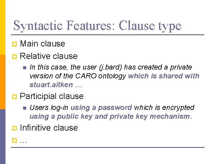Syntactic Features: Clause type Main clause p Relative clause p n p In this