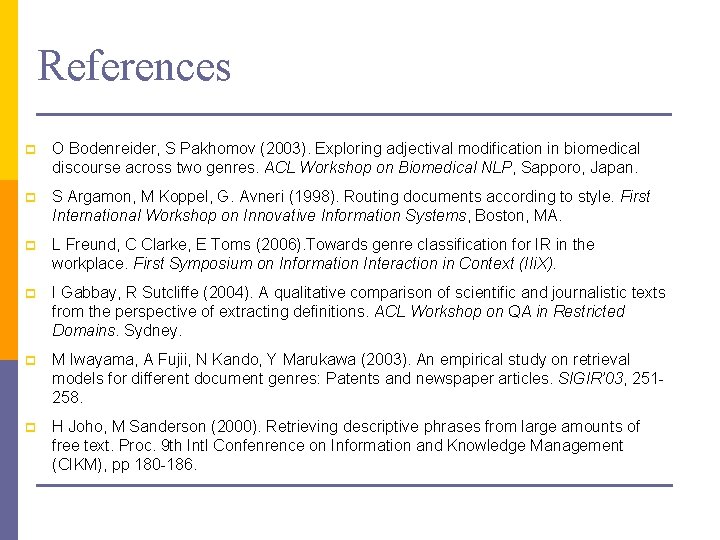 References p O Bodenreider, S Pakhomov (2003). Exploring adjectival modification in biomedical discourse across