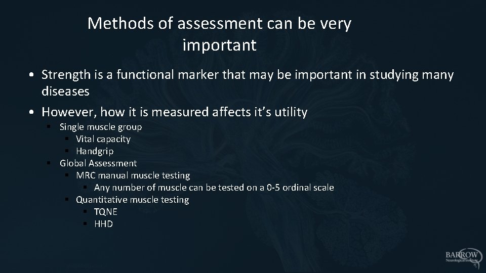 Methods of assessment can be very important • Strength is a functional marker that