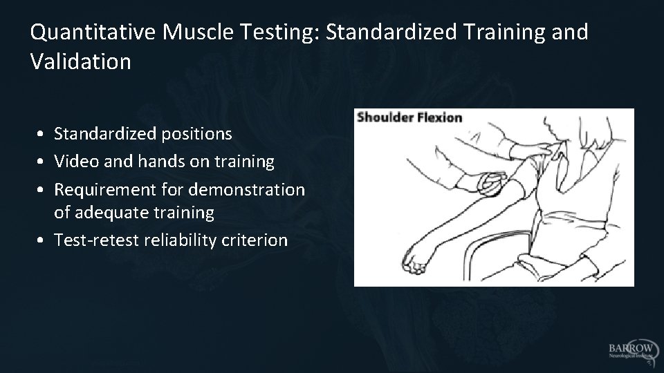 Quantitative Muscle Testing: Standardized Training and Validation • Standardized positions • Video and hands