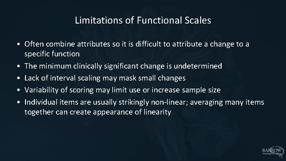 Limitations of Functional Scales • Often combine attributes so it is difficult to attribute