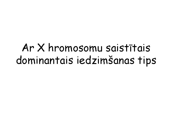 Ar X hromosomu saistītais dominantais iedzimšanas tips 