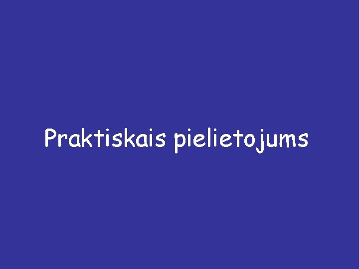 Praktiskais pielietojums 