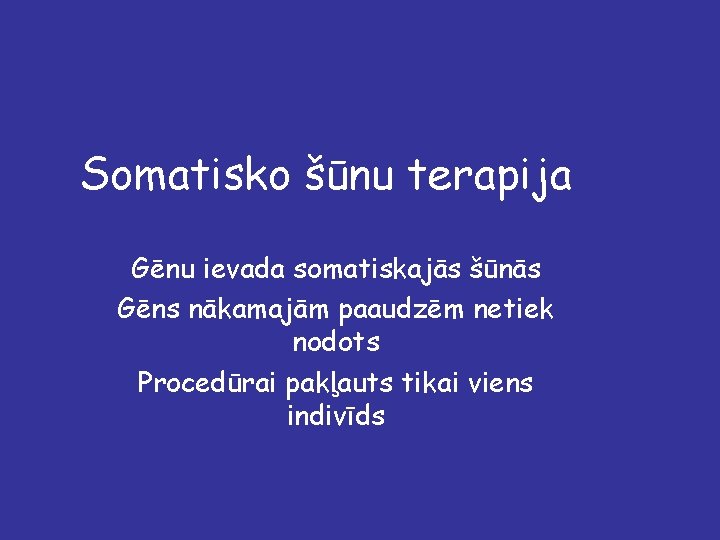 Somatisko šūnu terapija Gēnu ievada somatiskajās šūnās Gēns nākamajām paaudzēm netiek nodots Procedūrai pakļauts