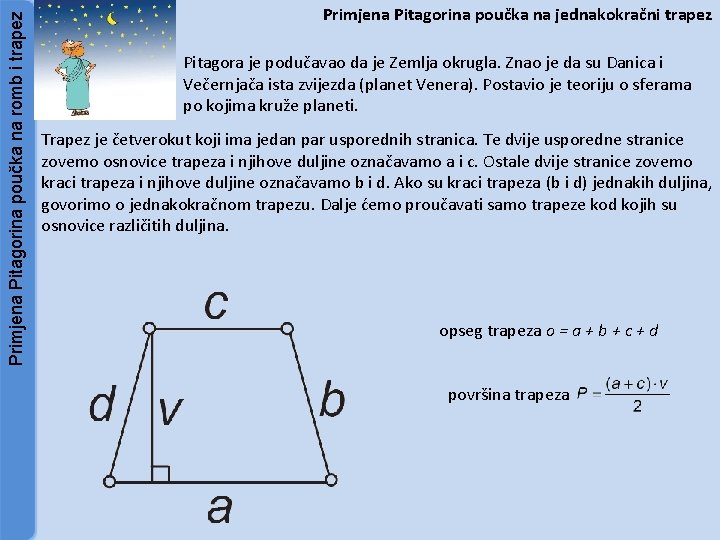 Primjena Pitagorina poučka na romb i trapez Primjena Pitagorina poučka na jednakokračni trapez Pitagora