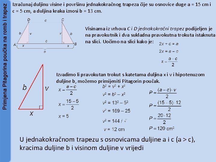 Primjena Pitagorina poučka na romb i trapez Izračunaj duljinu visine i površinu jednakokračnog trapeza