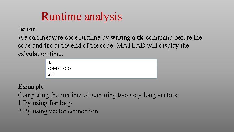 Runtime analysis tic toc We can measure code runtime by writing a tic command Runtime analysis tic toc We can measure code runtime by writing a tic command