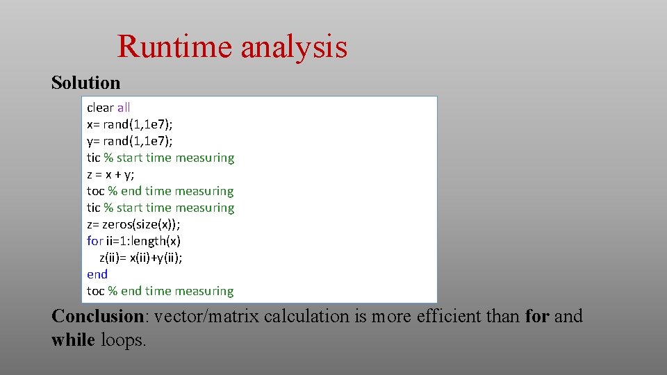 Runtime analysis Solution clear all x= rand(1, 1 e 7); y= rand(1, 1 e Runtime analysis Solution clear all x= rand(1, 1 e 7); y= rand(1, 1 e