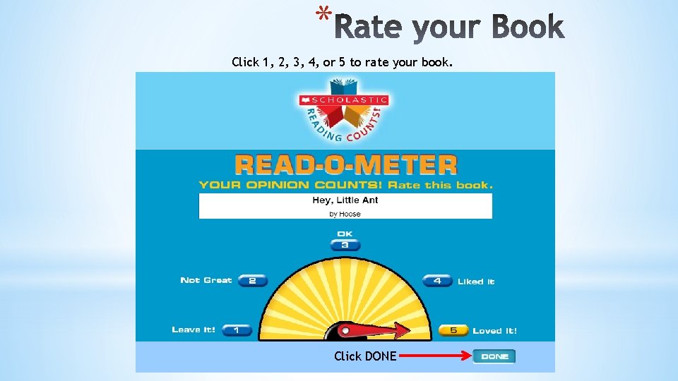 * Click 1, 2, 3, 4, or 5 to rate your book. Click DONE