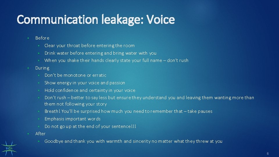 Communication leakage: Voice § § § Before § Clear your throat before entering the