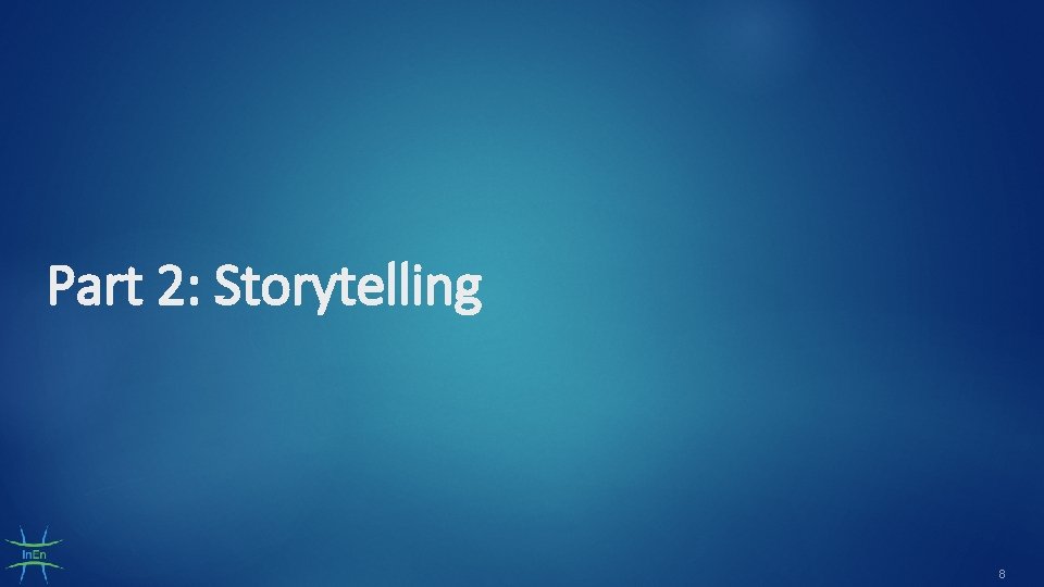 Part 2: Storytelling 8 