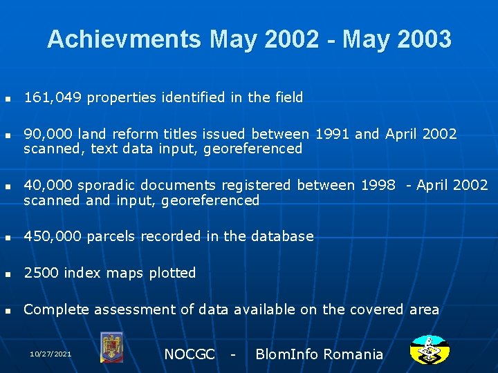 Achievments May 2002 - May 2003 n n n 161, 049 properties identified in