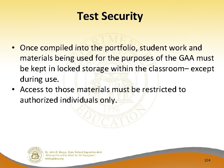 Test Security • Once compiled into the portfolio, student work and materials being used
