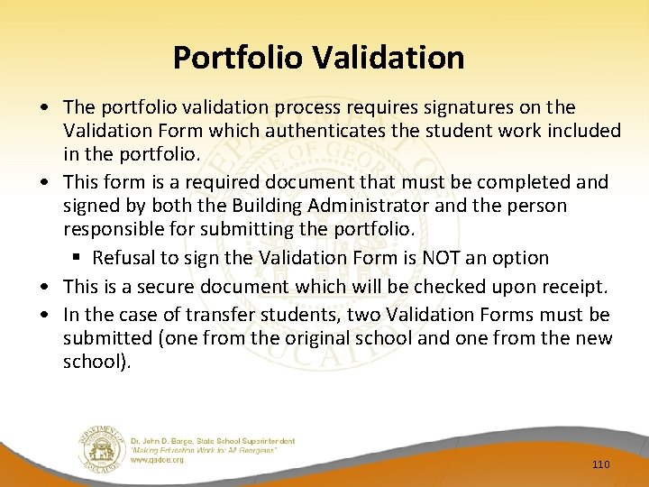 Portfolio Validation • The portfolio validation process requires signatures on the Validation Form which
