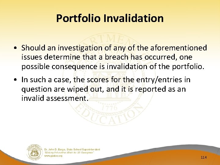 Portfolio Invalidation • Should an investigation of any of the aforementioned issues determine that