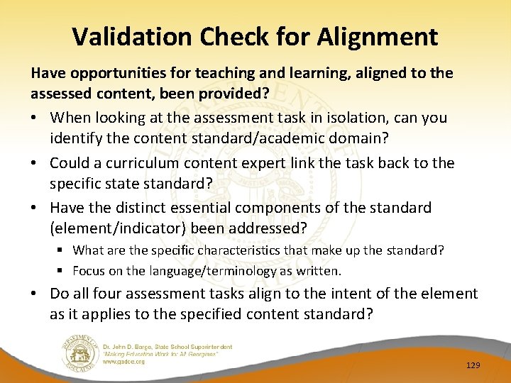 Validation Check for Alignment Have opportunities for teaching and learning, aligned to the assessed