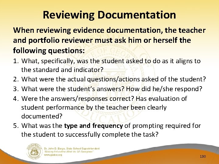 Reviewing Documentation When reviewing evidence documentation, the teacher and portfolio reviewer must ask him