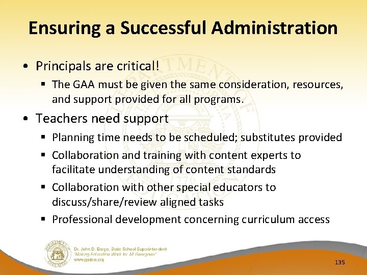 Ensuring a Successful Administration • Principals are critical! § The GAA must be given