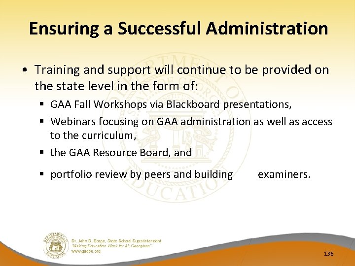Ensuring a Successful Administration • Training and support will continue to be provided on