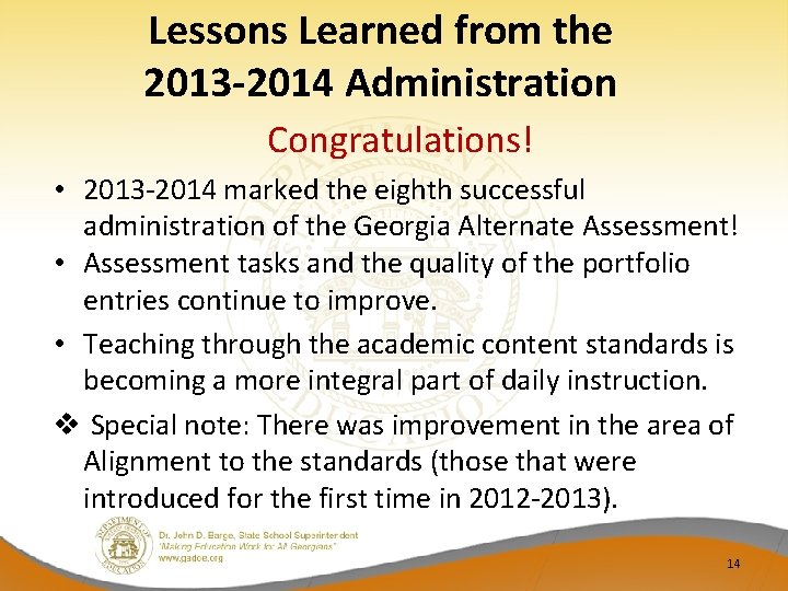 Lessons Learned from the 2013 -2014 Administration Congratulations! • 2013‐ 2014 marked the eighth
