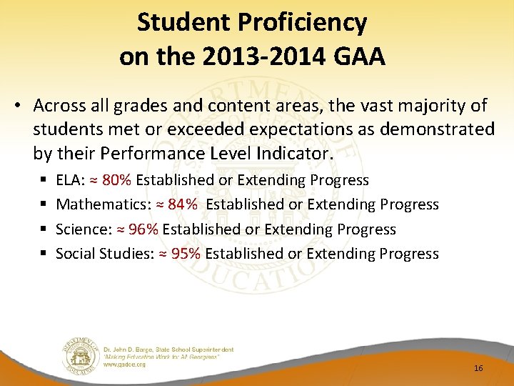 Student Proficiency on the 2013 -2014 GAA • Across all grades and content areas,
