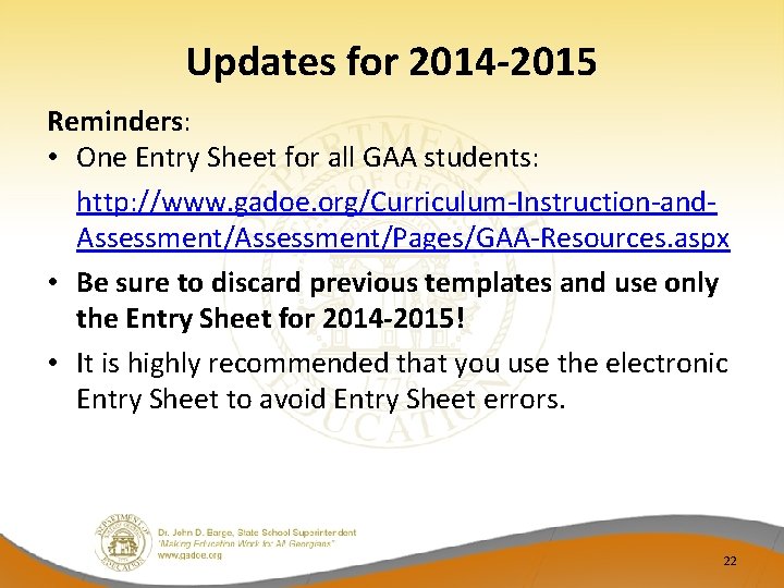 Updates for 2014 -2015 Reminders: • One Entry Sheet for all GAA students: http:
